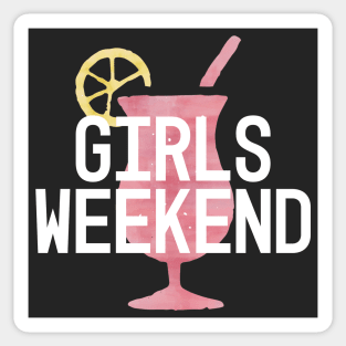 Girls Weekend | Cocktails | Girls Trip Sticker